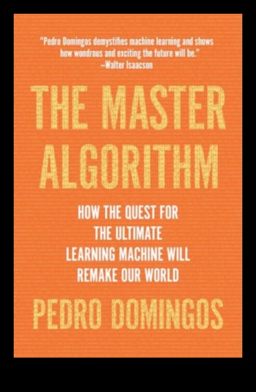 Algoritma apgūšana: visaptveroša mašīnmācības rokasgrāmata