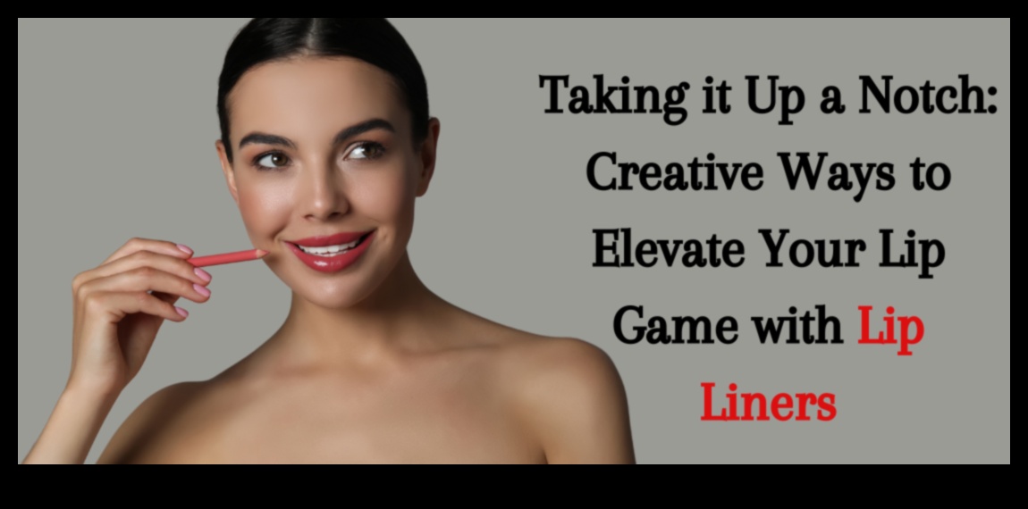 Precīza pilnība: lūpu laineru tehnikas spēka atraisīšana