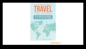 Explore, Encounter, Excel Ultimate Travel Guide to the World